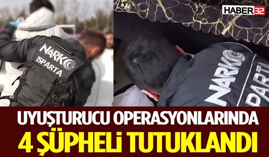 Uyuşturucu Operasyonlarında 4 Şüpheli Tutuklandı