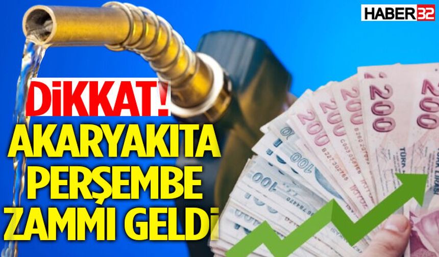 Dikkat! Akaryakıta Perşembe Zammı Geldi