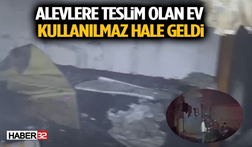 Alevlere Teslim Olan Ev Kullanılmaz Hale Geldi