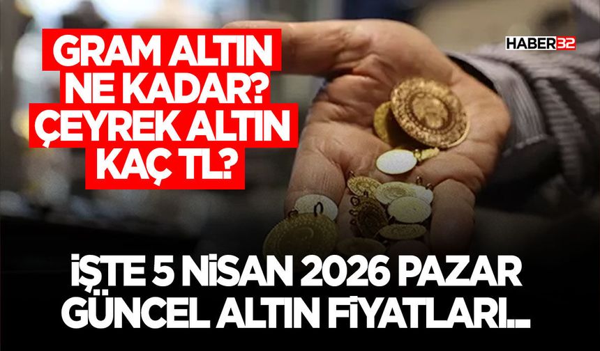 İşte 5 nisan 2026 pazar güncel altın fiyatları...
