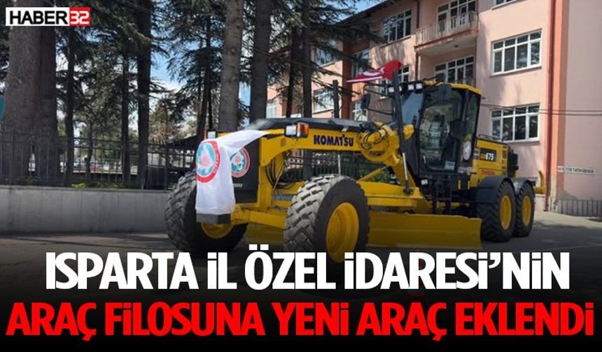 Isparta İl Özel İdaresi’nin Araç Filosuna Yeni Araç Eklendi