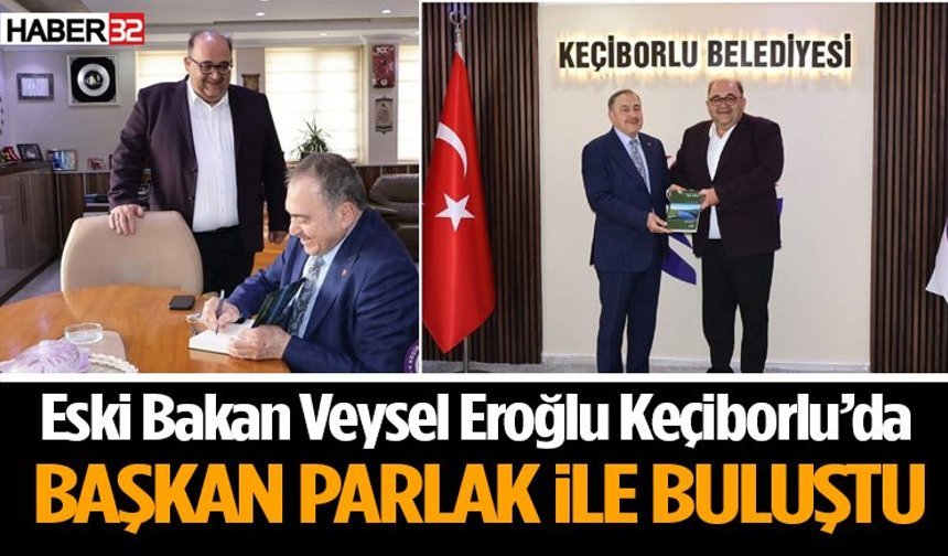 Eski Bakan Veysel Eroğlu Keçiborlu’da Başkan Parlak İle Buluştu