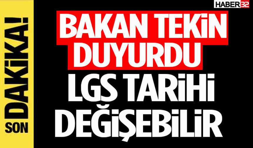Bakan Tekin Açıkladı LGS Tarihi Değişebilir!