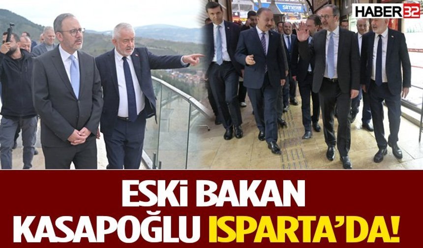 Eski Bakan Kasapoğlu Isparta’da Yatırımları Yerinde İnceledi