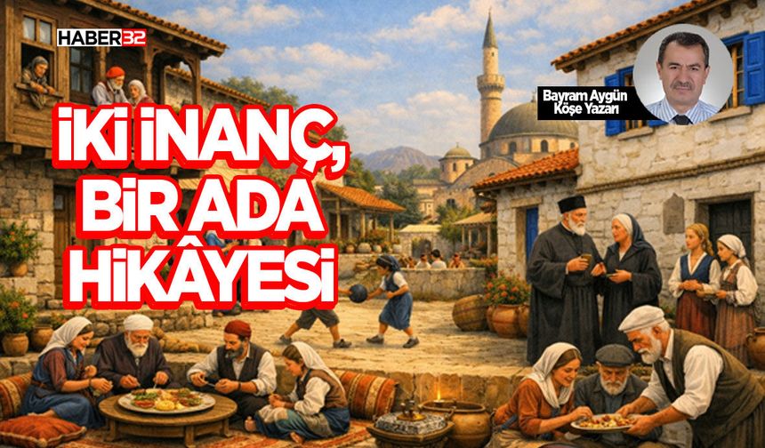 İki İnanç, Bir Ada Hikâyesi