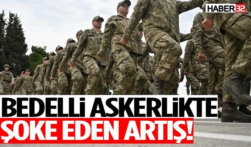 Bedelli Askerlikte Şoke Eden Artış! İşte Yeni Rakam…