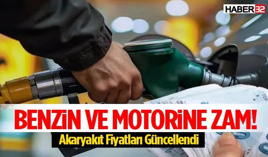 Benzin Ve Motorine Zam! Akaryakıt Fiyatları Güncellendi