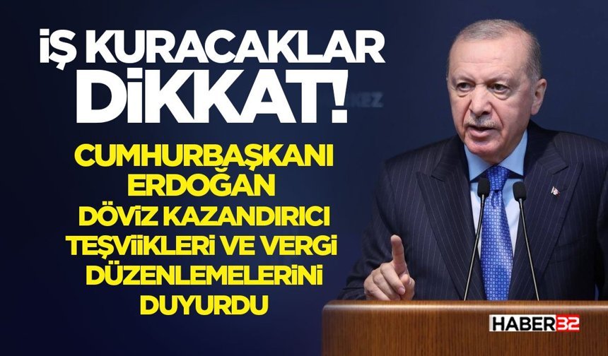 İş Kuracaklar Dikkat! Cumhurbaşkanı Erdoğan Duyurdu