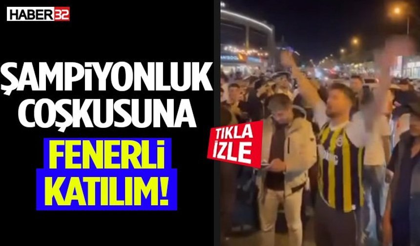 Şampiyonluk Coşkusuna Fenerli Katılım!