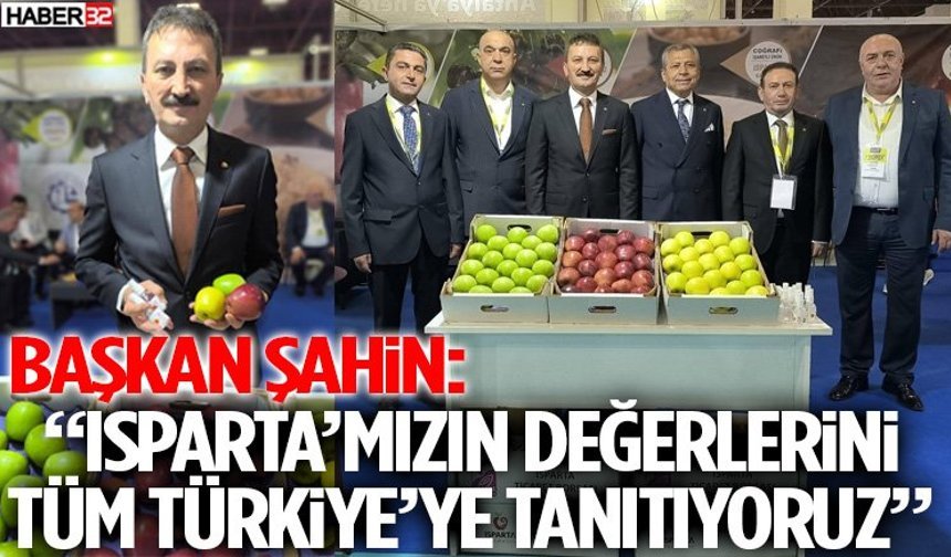 “Isparta’mızın Değerlerini Tüm Türkiye’ye Tanıtıyoruz”
