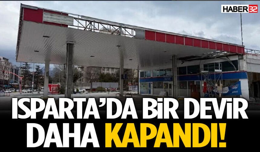 Isparta’da Bir Devir Daha Kapandı!
