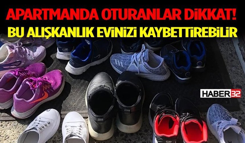 Apartmanda Oturanlar Dikkat! Bu Alışkanlık Evinizi Kaybettirebilir