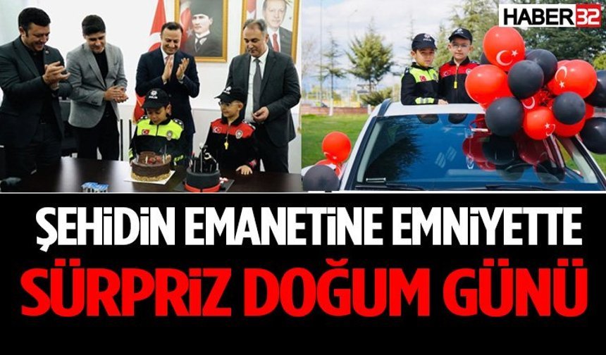 Şehidin Emanetine Emniyette Sürpriz Doğum Günü