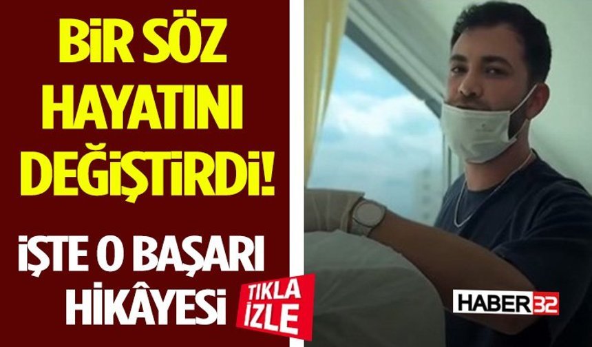 Bir Söz Hayatını Değiştirdi! İşte O Başarı Hikâyesi