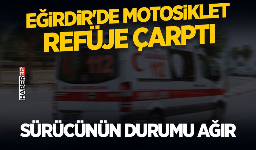 Eğirdir'de Motosiklet Refüje Çarptı