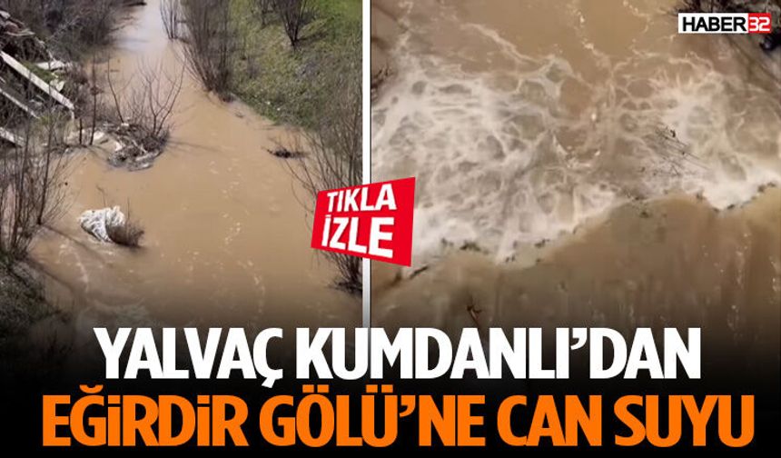 Yalvaç Kumdanlı’dan Eğirdir Gölü’ne Can Suyu