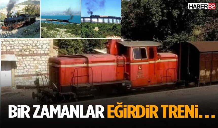 Bir Zamanlar Eğirdir Treni…