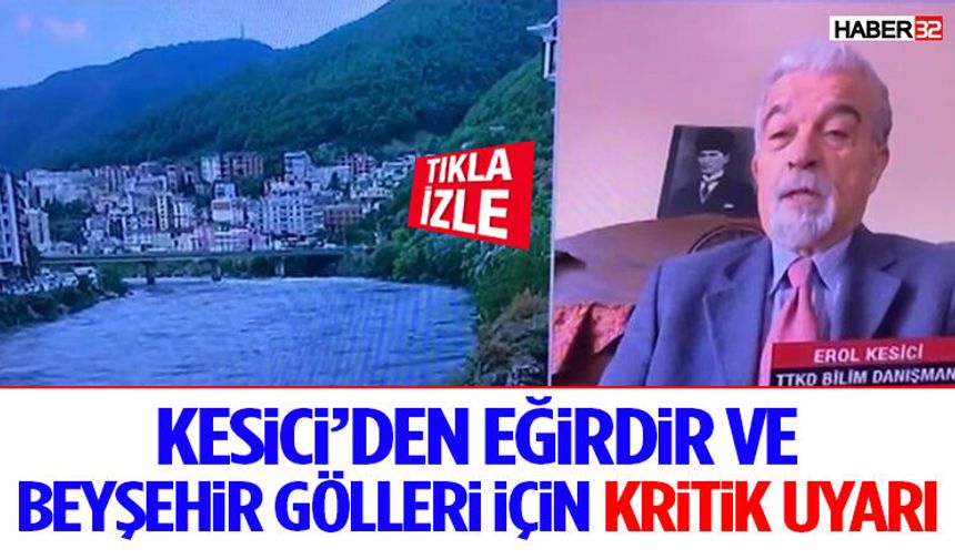 Kesici’den Eğirdir Ve Beyşehir Gölleri İçin Kritik Uyarı