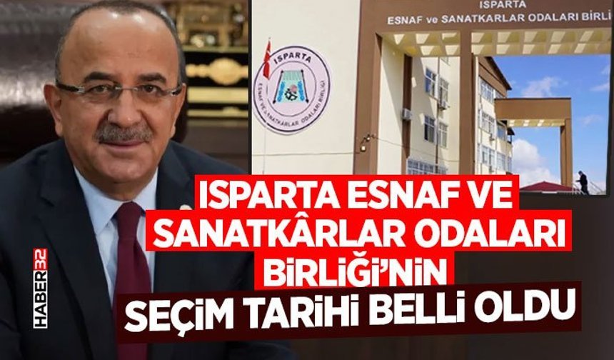 Isparta Esnaf ve Sanatkârlar Odaları Birliği’nin Seçim Tarihi Belli Oldu