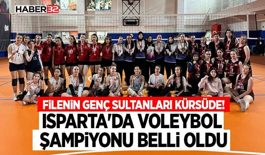 Filenin Genç Sultanları Kürsüde! Isparta'da Voleybol Şampiyonu Belli Oldu