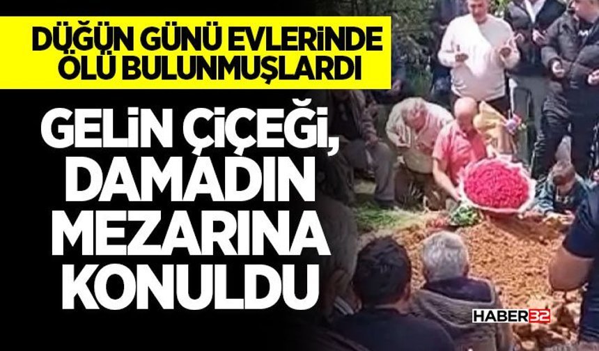 Gelin çiçeği, damadın mezarına konuldu