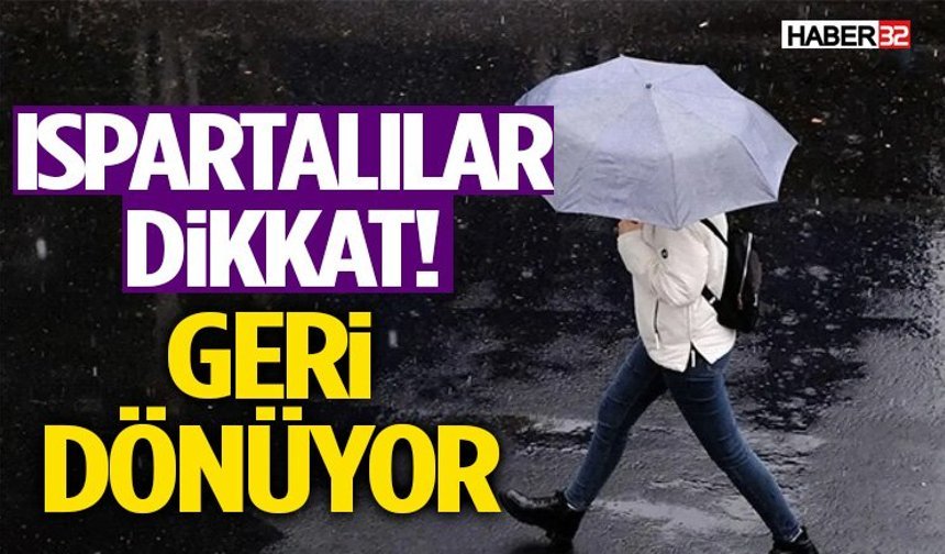Ispartalılar Dikkat! Geri Dönüyor