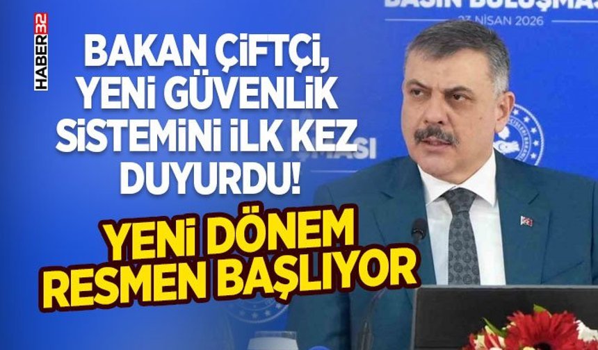 Bakan Çiftçi, yeni güvenlik sistemini ilk kez duyurdu!