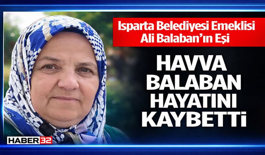 Isparta Belediyesi Emeklisi Ali Balaban’ın Hayatını Kaybetti