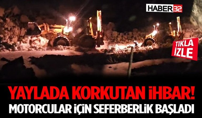 Yaylada Korkutan İhbar! Motorcular İçin Seferberlik Başladı