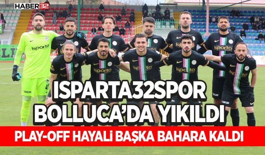 Isparta32spor Bolluca’da Yıkıldı