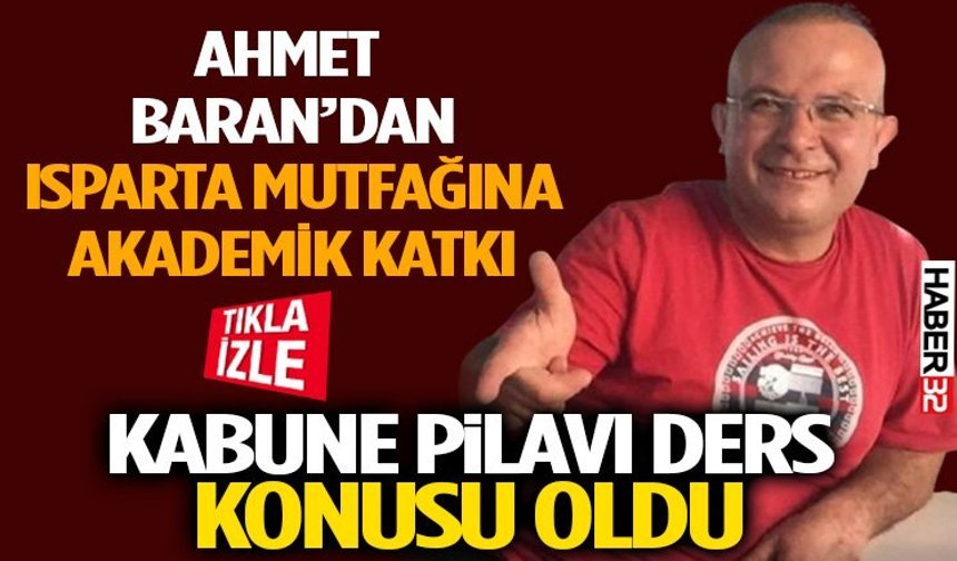 Ahmet Baran’dan Isparta Mutfağına Akademik Katkı: Kabune Pilavı Ders Konusu Oldu