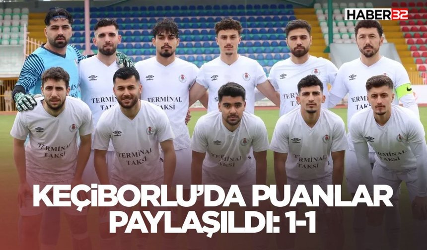 Keçiborlu’da Puanlar Paylaşıldı: 1-1
