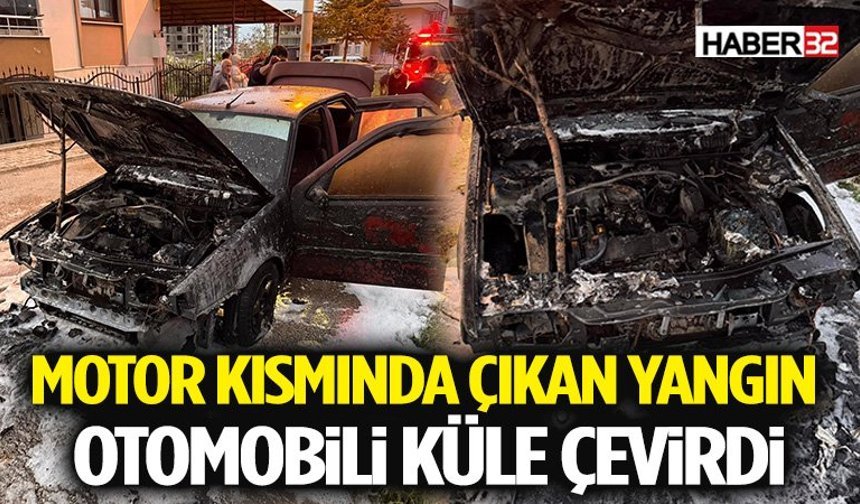 Motor Kısmında Çıkan Yangın Otomobili Küle Çevirdi