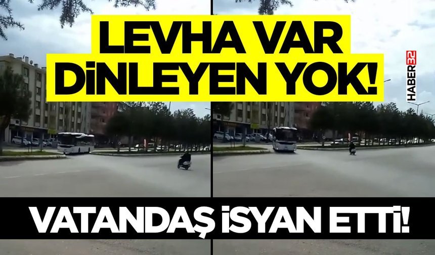 Levha Var Dinleyen Yok! - Vatandaş İsyan Etti!