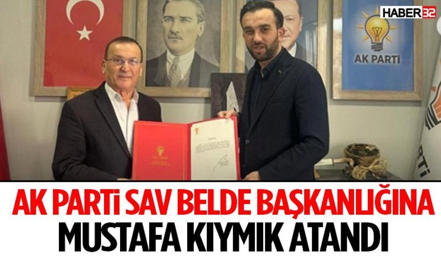 Ak Parti Sav Belde Başkanlığına Mustafa Kıymık Atandı
