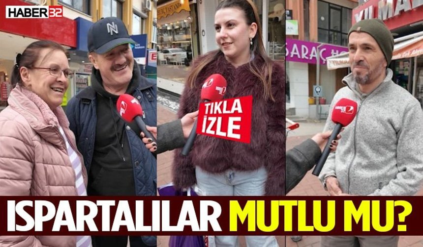 Ispartalılar Mutlu Mu? İşte Cevaplar…