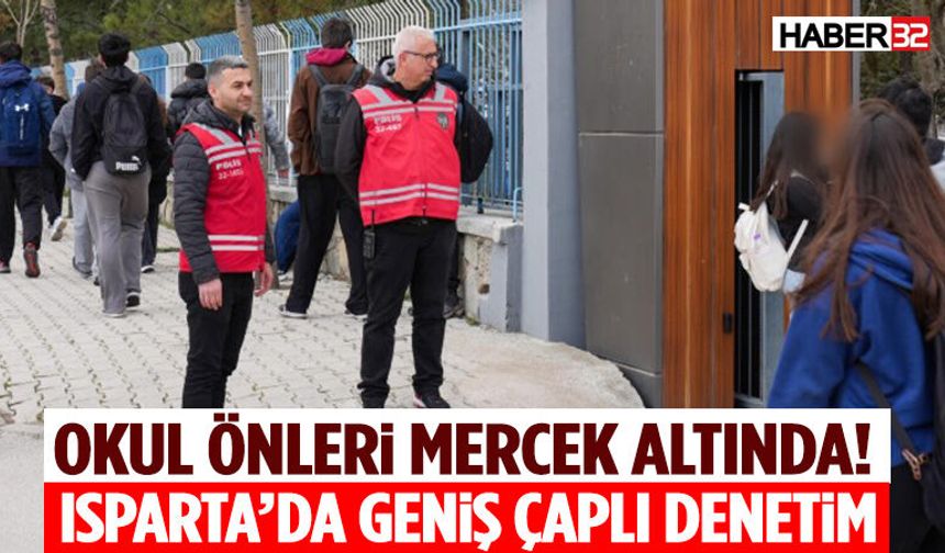 Okul Önleri Mercek Altında! Isparta’da Geniş Çaplı Denetim