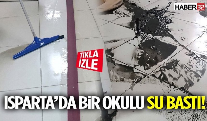 Isparta’da Bir Okulu Su Bastı!