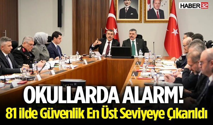 Okullarda Alarm! 81 İlde Güvenlik En Üst Seviyeye Çıkarıldı