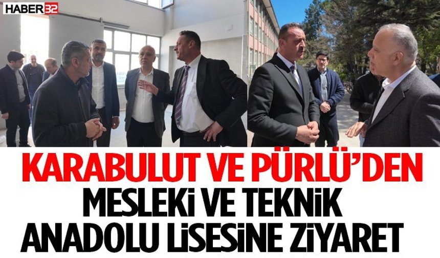 Karabulut Ve Pürlü’den Mesleki Ve Teknik Anadolu Lisesine Ziyaret
