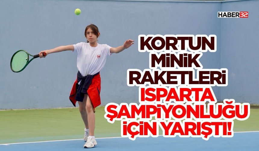 Kortun Minik Raketleri Isparta Şampiyonluğu İçin Yarıştı!