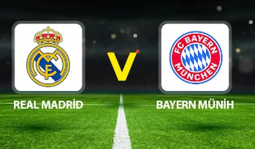 (MAÇ BAŞLIYOR) Real Madrid Bayern Münih maçı hangi kanalda, nereden izlenir? Real Madrid Bayern Münih CANLI izle!