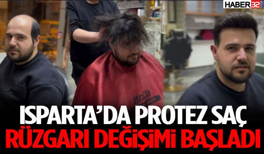 Isparta’da Protez Saç Rüzgarı Değişim Başladı