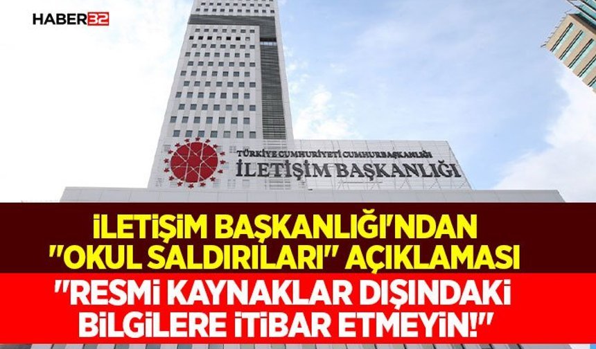 İletişim Başkanlığı'ndan "Okul Saldırıları" Açıklaması