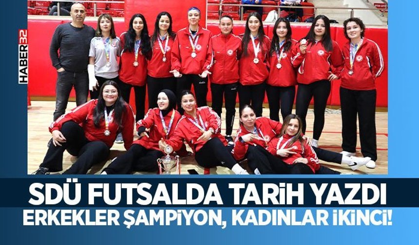 SDÜ Futsalda Tarih Yazdı: Erkekler Şampiyon, Kadınlar İkinci!