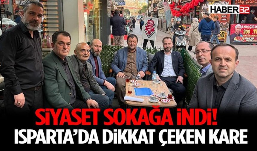 Siyaset Sokağa İndi! Isparta’da Dikkat Çeken Kare