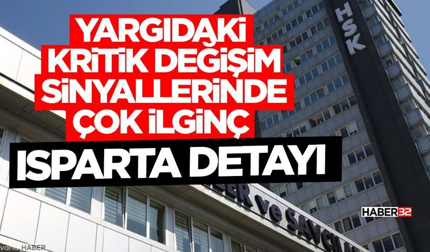 Yargıdaki Kritik Değişim Sinyallerinde Çok İlginç Isparta Detayı