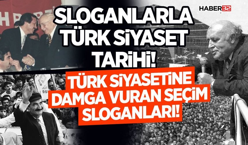 Sloganlarla Türk Siyaset Tarihi!
