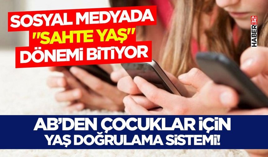 Sosyal Medyada "Sahte Yaş" Dönemi Bitiyor