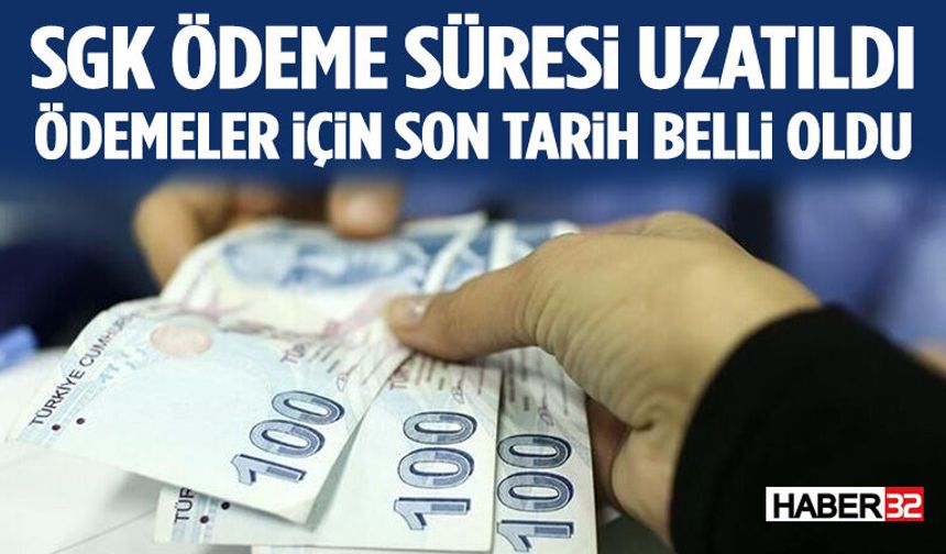 SGK Ödeme Süresi Uzatıldı: Borç ve Primler İçin Yeni Tarih Açıklandı